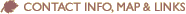CONTACT INFO, MAP & LINKS
